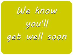 You will get well soon