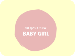 Congrats on Baby Girl